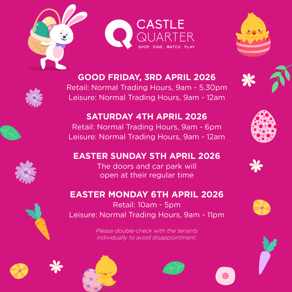 Castle Quarter Easter Opening times